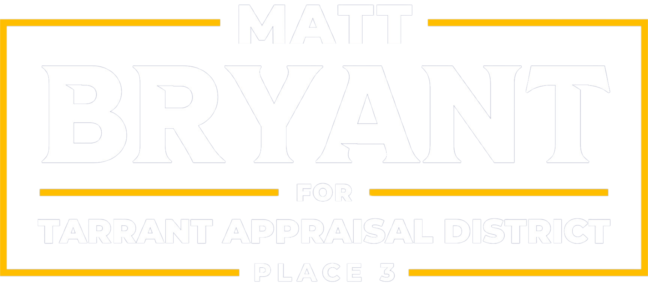 Matt Bryant for Tarrant Appraisal District Board